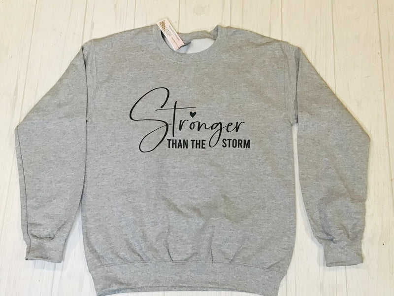 Stronger Than the Storm Sweatshirt - Grey